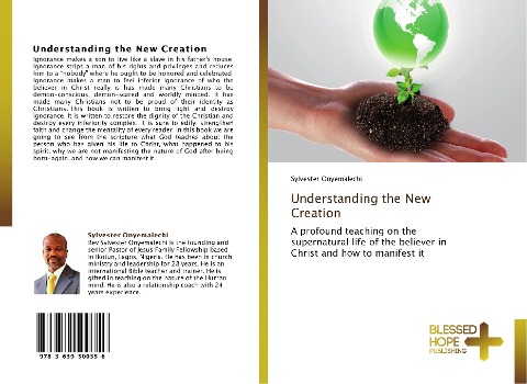 Understanding the New Creation: A profound teaching on the supernatural life of the believer in Christ and how to manifest it