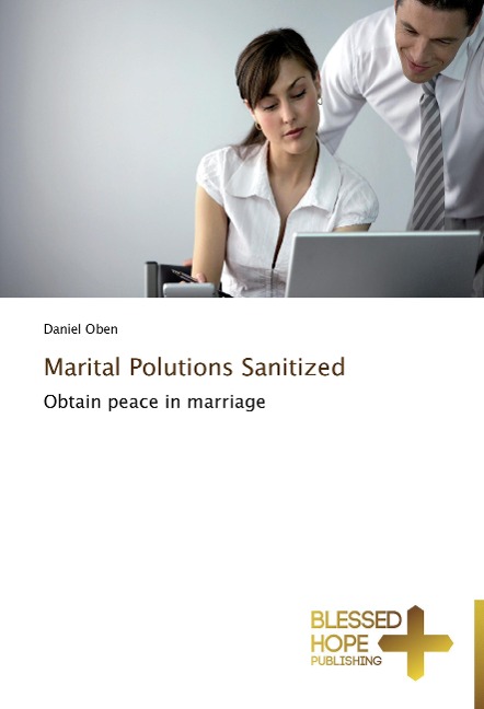 Marital Polutions Sanitized: Obtain peace in marriage