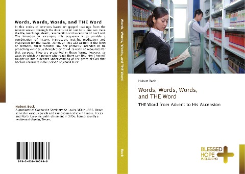 Words, Words, Words,      and THE Word: THE Word from Advent to His Ascension