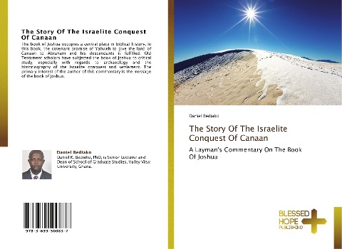 The Story Of The Israelite Conquest Of Canaan: A Laymans Commentary On The Book Of Joshua