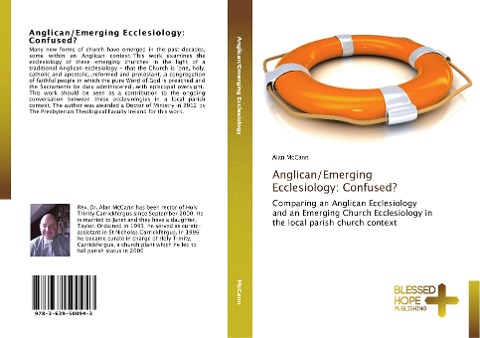 Anglican/Emerging Ecclesiology: Confused?: Comparing an Anglican Ecclesiology and an Emerging Church Ecclesiology in the local parish church context