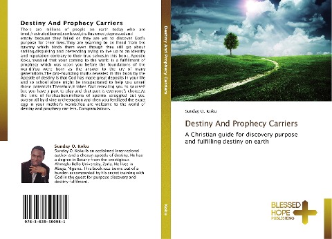 Destiny And Prophecy Carriers: A Christian guide for discovery purpose and fulfilling destiny on earth