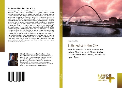 St Benedict in the City: How St Benedicts Rule can inspire urban Churches and Clergy today - lessons from Scotswood, Newcastle upon Tyne