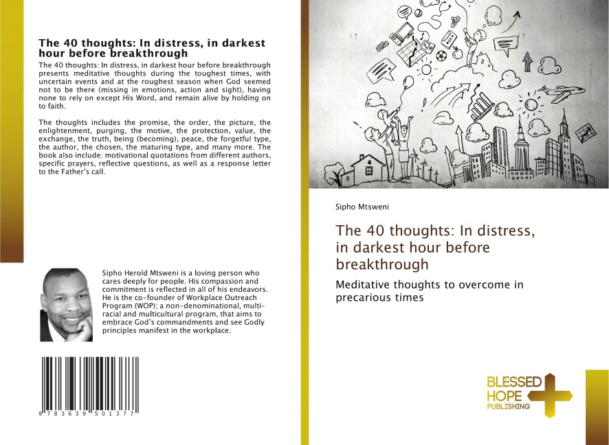 The 40 thoughts: In distress, in darkest hour before breakthrough: Meditative thoughts to overcome in precarious times