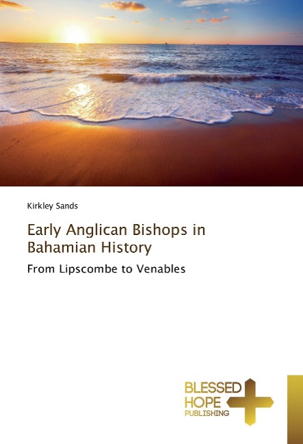 Early Anglican Bishops in Bahamian History: From Lipscombe to Venables