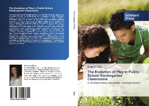 The Evolution of Play in Public School Kindergarten Classrooms: A Developmentally Appropriate Teaching Practice