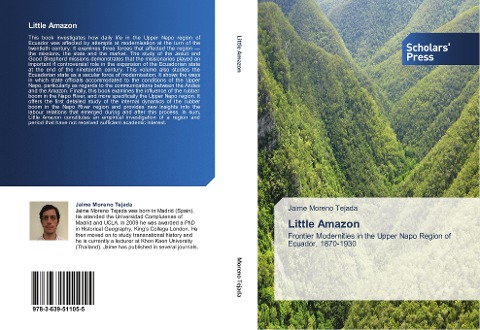 Little Amazon: Frontier Modernities in the Upper Napo Region of Ecuador, 1870-1930
