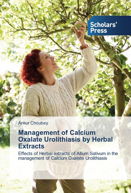 Management of Calcium Oxalate Urolithiasis by Herbal Extracts: Effects of Herbal extracts of Allium Sativum in the management of Calcium Oxalate Urolithiasis