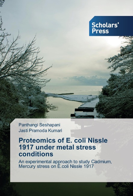 Proteomics of E. coli Nissle 1917 under metal stress conditions: An experimental approach to study Cadmium, Mercury stress on E.coli Nissle 1917