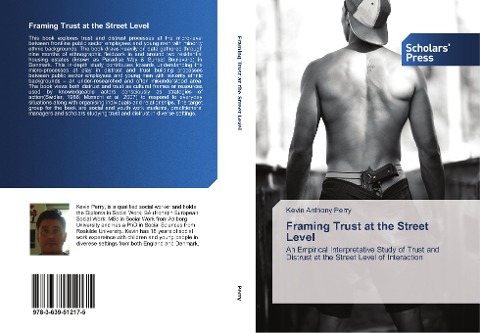 Framing Trust at the Street Level: An Empirical Interpretative Study of Trust and Distrust at the Street Level of Interaction