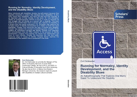 Running for Normalcy, Identity Development, and the Disability Blues: An Autoethnography That Explores One Mans Quest To Understand His Disability