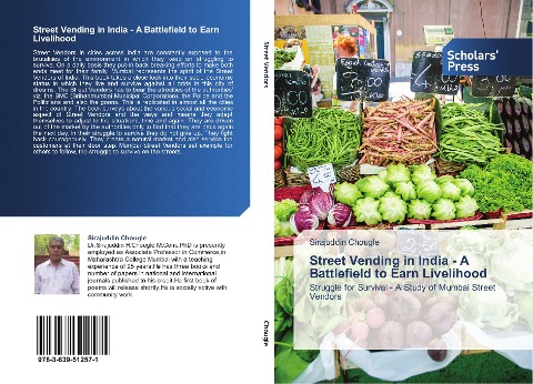 Street Vending in India - A Battlefield to Earn Livelihood: Struggle for Survival - A Study of Mumbai Street Vendors