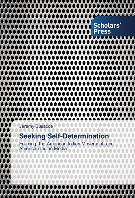 Seeking Self-Determination: Framing, the American Indian Movement, and American Indian Media