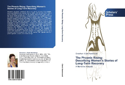 The Phoenix Rising:   Describing Women's Stories of Long-Term Recovery: A Narrative Analysis