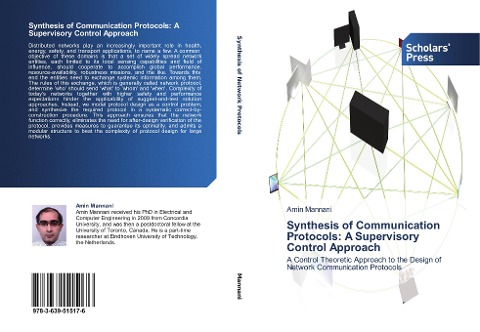 Synthesis of Communication Protocols: A Supervisory Control Approach: A Control Theoretic Approach to the Design of Network Communication Protocols