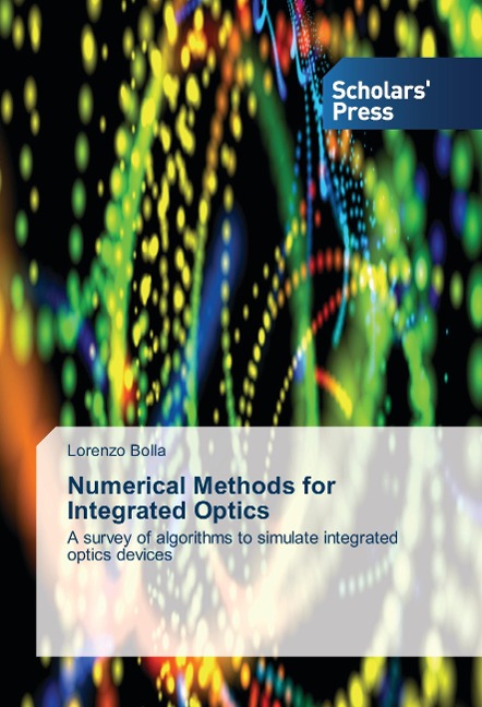 Numerical Methods for Integrated Optics: A survey of algorithms to simulate integrated optics devices