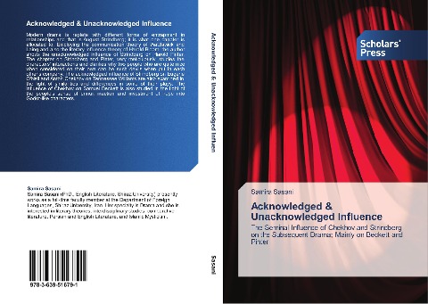 Acknowledged & Unacknowledged Influence: The Seminal Influence of Chekhov and Strindberg on the Subsequent Drama; Mainly on Beckett and Pinter