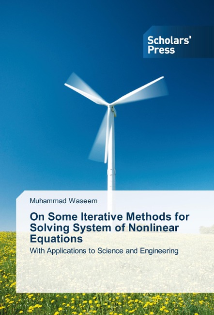 On Some Iterative Methods for Solving System of Nonlinear Equations: With Applications to Science and Engineering