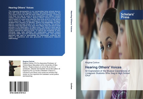 Hearing Others Voices: An Exploration of the Musical Experiences of Immigrant Students Who Sing in High School Choir