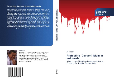 Protecting Deviant Islam in Indonesia: A Discourse of Religious Freedom within the Concept of A Theistic Secular State