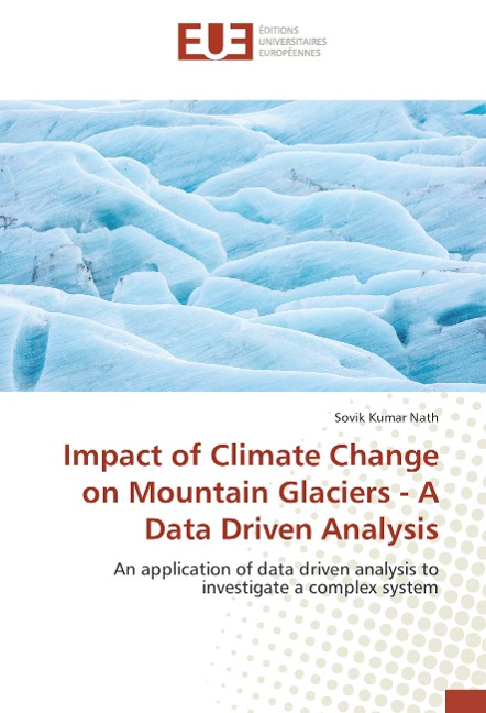 Impact of Climate Change on Mountain Glaciers - A Data Driven Analysis: An application of data driven analysis to investigate a complex system