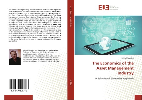 The Economics of the Asset Management Industry: A Behavioural Economics Approach