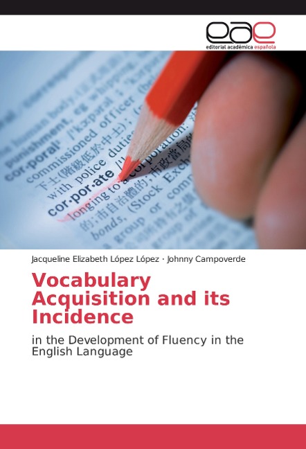 Vocabulary Acquisition and its Incidence: in the Development of Fluency in the English Language