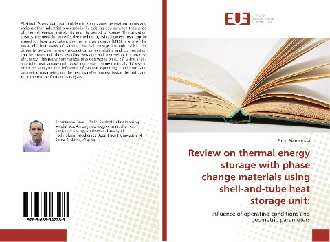 Review on thermal energy storage with phase change materials using shell-and-tube heat storage unit:: influence of operating conditions and geometric parameters