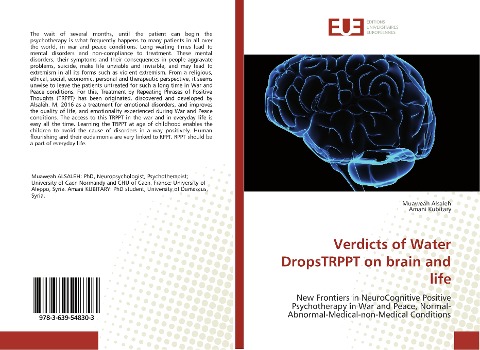 Verdicts of Water DropsTRPPT on brain and life: New Frontiers in NeuroCognitive Positive Psychotherapy in War and Peace, Normal-Abnormal-Medical-non-Medical Conditions