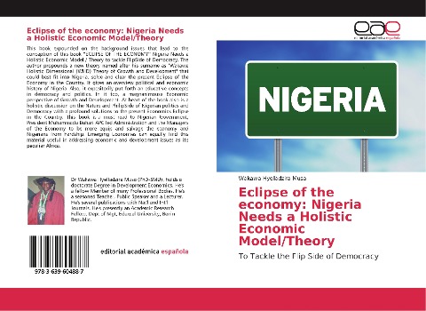 Eclipse of the economy: Nigeria Needs a Holistic Economic Model/Theory: To Tackle the Flip Side of Democracy