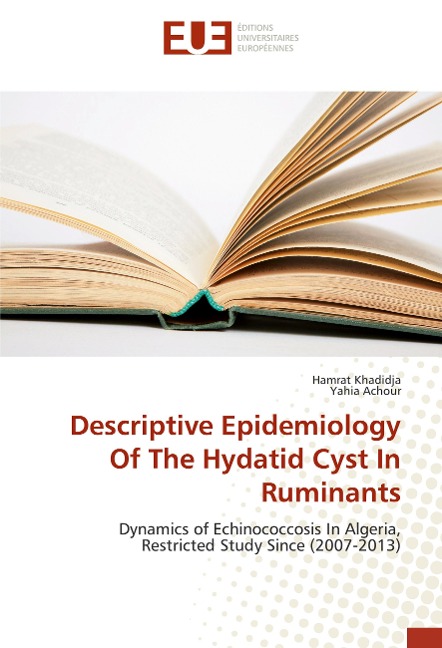 Descriptive Epidemiology Of The Hydatid Cyst In Ruminants: Dynamics of Echinococcosis In Algeria, Restricted Study Since (2007-2013)