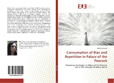 Consumption of Bias and Repetition in Palace of the Peacock: Revisionary Strategies in Palace of the Peacock and in the Thought of Wilson Harris