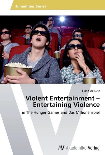 Violent Entertainment - Entertaining Violence: in The Hunger Games and Das Millionenspiel
