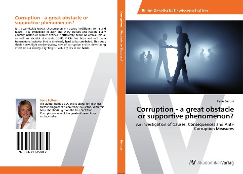 Corruption - a great obstacle or supportive phenomenon?: An investigation of Causes, Consequences and Anti-Corruption Measures