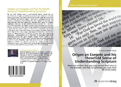 Origen an Exegete and his Threefold Sense of Understanding Scripture: these are written that you may believe that Jesus is the Messiah, and that by believing you may have life in his name
