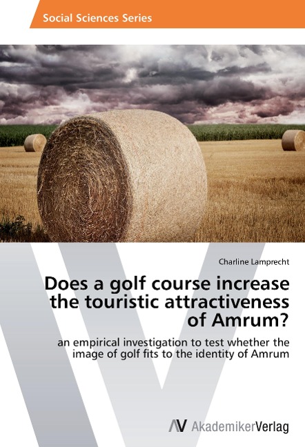Does a golf course increase the touristic attractiveness of Amrum?: an empirical investigation to test whether the image of golf fits to the identity of Amrum