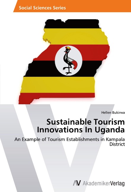 Sustainable Tourism Innovations In Uganda: An Example of Tourism Establishments in Kampala District