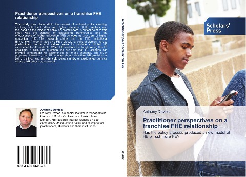 Practitioner perspectives on a franchise FHE relationship: Has the policy process produced a new model of HE or just more FE?