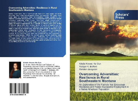 Overcoming Adversities: Resilience in Rural Southeastern Montana: An Exploration of the Factors that Encourage Resilience and Foster Successful Employment in a Native American Population