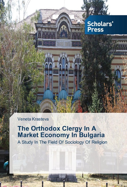 The Orthodox Clergy In A Market Economy In Bulgaria: A Study In The Field Of Sociology Of Religion