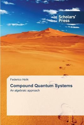Compound Quantum Systems: An algebraic approach
