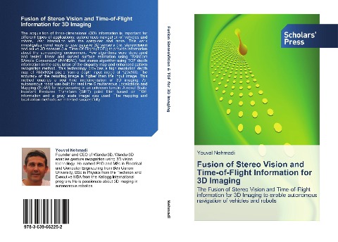 Fusion of Stereo Vision and Time-of-Flight Information for 3D Imaging: The Fusion of Stereo Vision and Time-of-Flight information for 3D Imaging to enable autonomous navigation of vehicles and robots