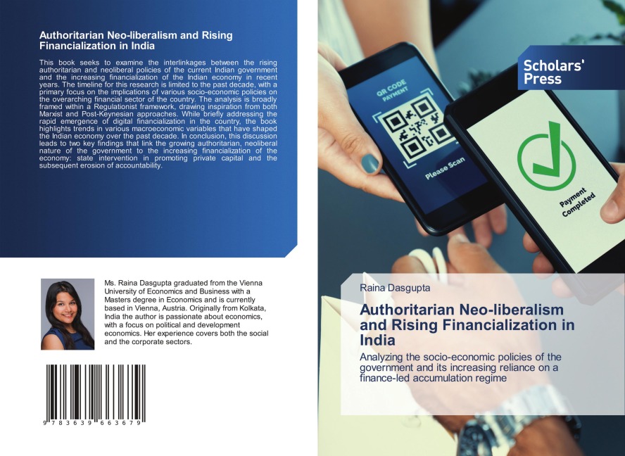 Authoritarian Neo-liberalism and Rising Financialization in India: Analyzing the socio-economic policies of the government and its increasing reliance on a finance-led accumulation regime