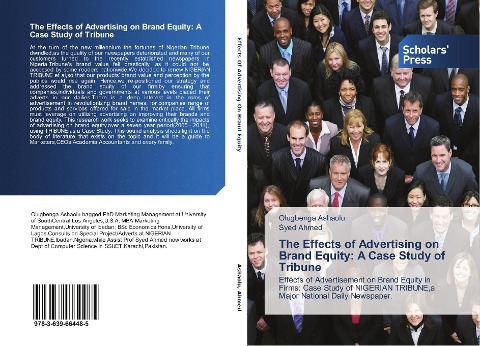 The Effects of Advertising on Brand Equity: A Case Study of Tribune: Effects of Advertisement on Brand Equity in Firms: Case Study of NIGERIAN TRIBUNE,a Major National Daily Newspaper.