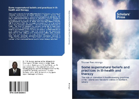 Some supernatural beliefs and practices in ill-health and therapy: The role of divination in health-seeking practices in the Talensi and Nabdam districs in Northern Ghana