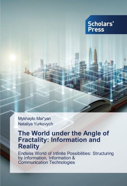 The World under the Angle of Fractality: Information and Reality: Endless World of Infinite Possibilities: Structuring by Information, Information & Communication Technologies