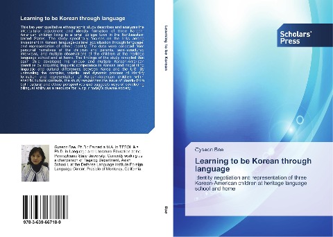 Learning to be Korean through language: Identity negotiation and representation of three Korean-American children at heritage language school and home