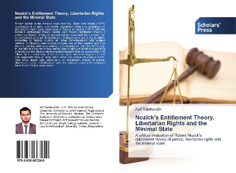 Nozicks Entitlement Theory, Libertarian Rights and the Minimal State: A critical evaluation of Robert Nozicks entitlement theory of justice, libertarian rights and the minimal state