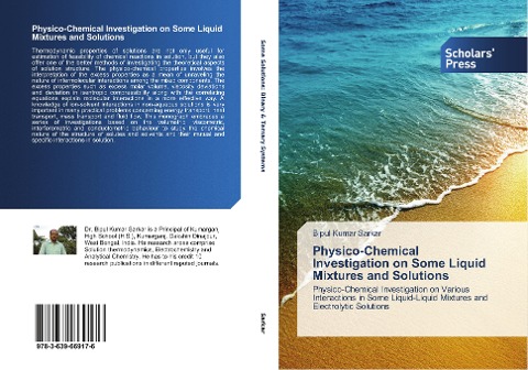 Physico-Chemical Investigation on Some Liquid Mixtures and Solutions: Physico-Chemical Investigation on Various Interactions in Some Liquid-Liquid Mixtures and Electrolytic Solutions