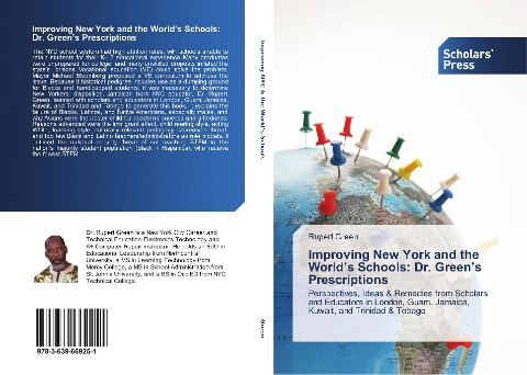 Improving New York and the Worlds Schools: Dr. Greens Prescriptions: Perspectives, Ideas & Remedies from Scholars and Educators in London, Guam, Jamaica, Kuwait, and Trinidad & Tobago
